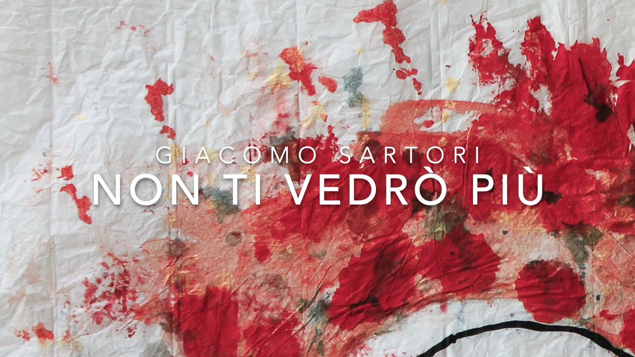 Non ti vedrò più, Giacomo Sartori