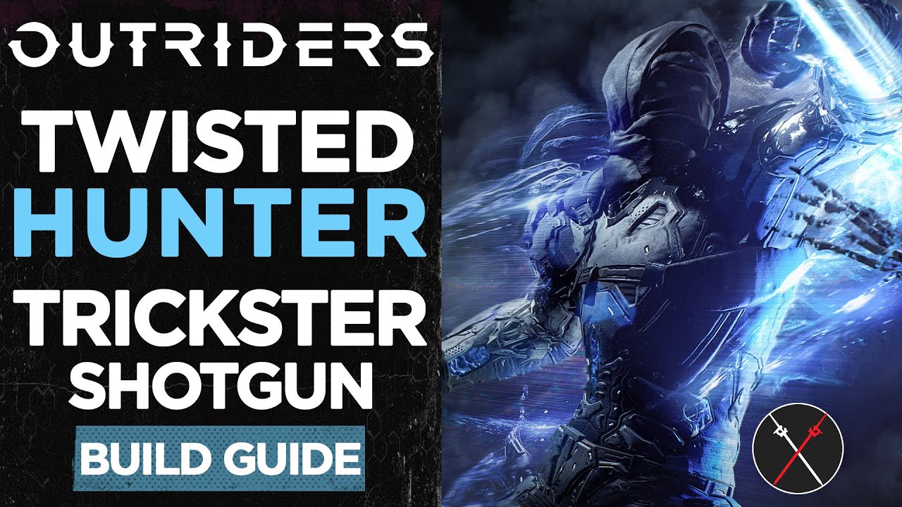 Outriders Trickster Build Guide - Twisted Hunter (Shotgun DPS OP Loadout)