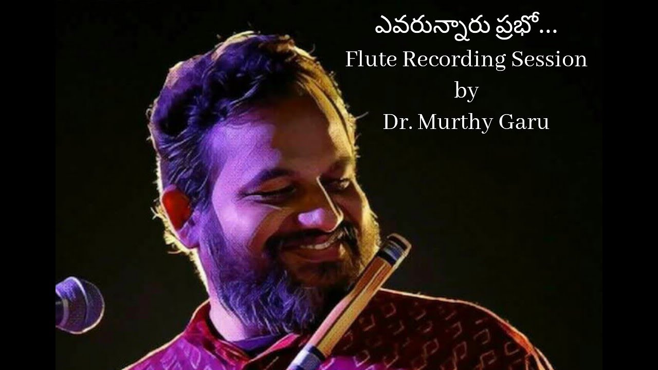 Dr.Ramachandra Murthy Garu | Yevarunnaru Prabhu Song | Flute Recording Session | Sruthi Labs in Hyd