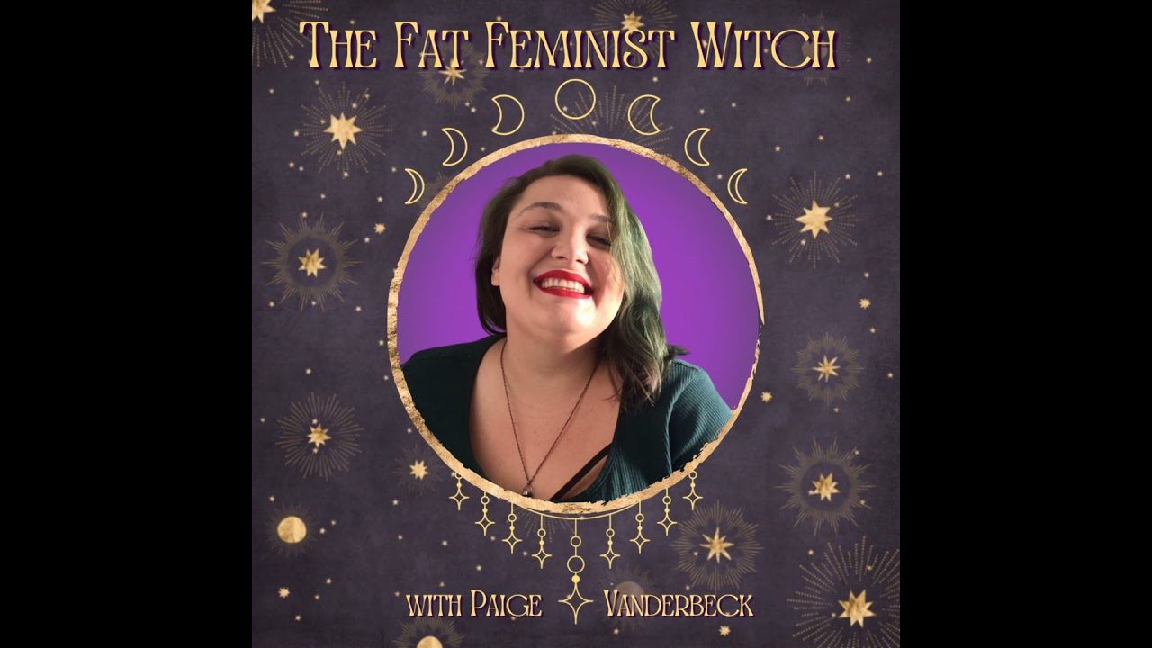 Episode 70 - Ask The Fat Feminist Witch