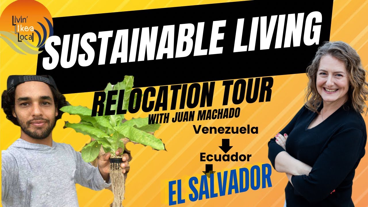 Sustainable Living Relocation Tour Livinlikealocal in El Salvador