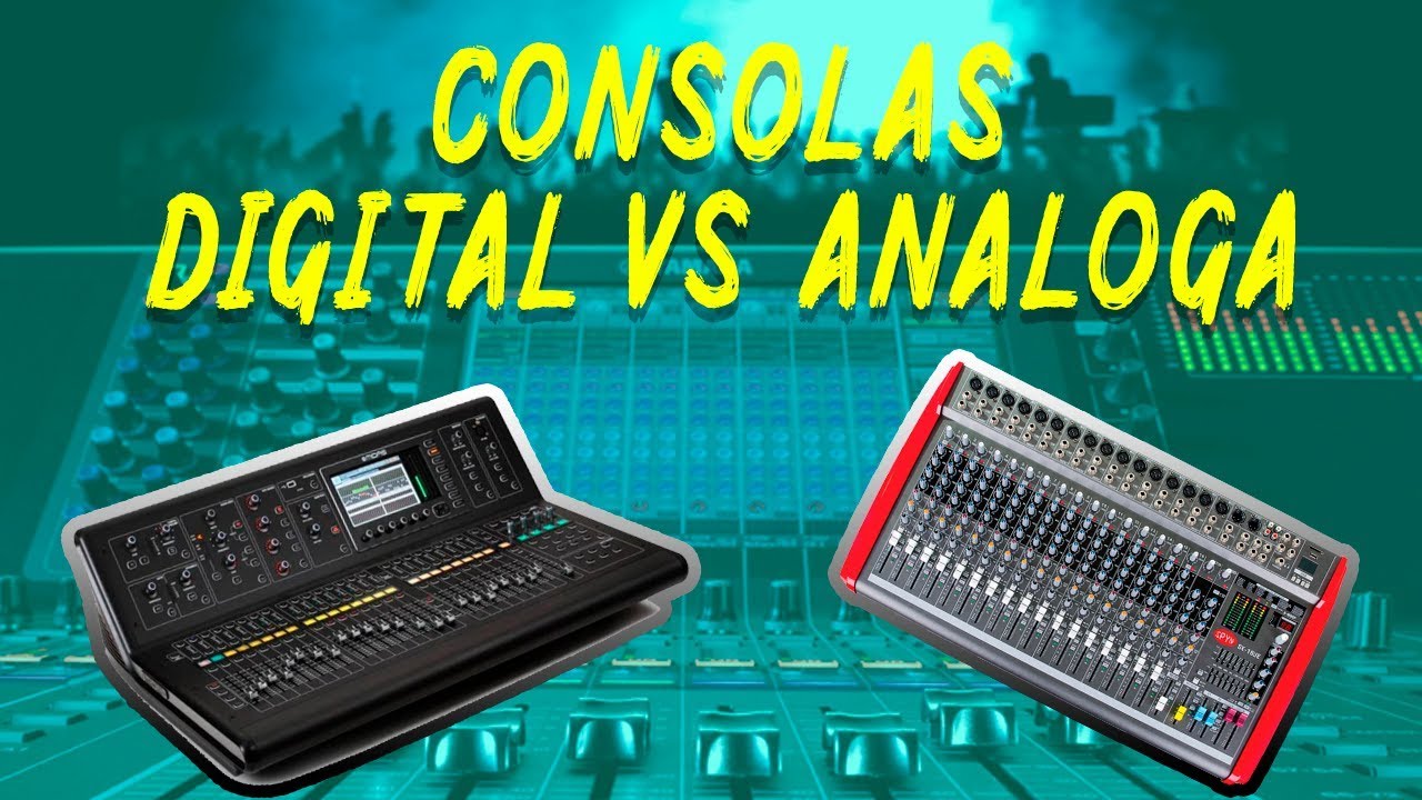 Consola Digital vs An&aacute;loga &iquest;Cual es mejor?