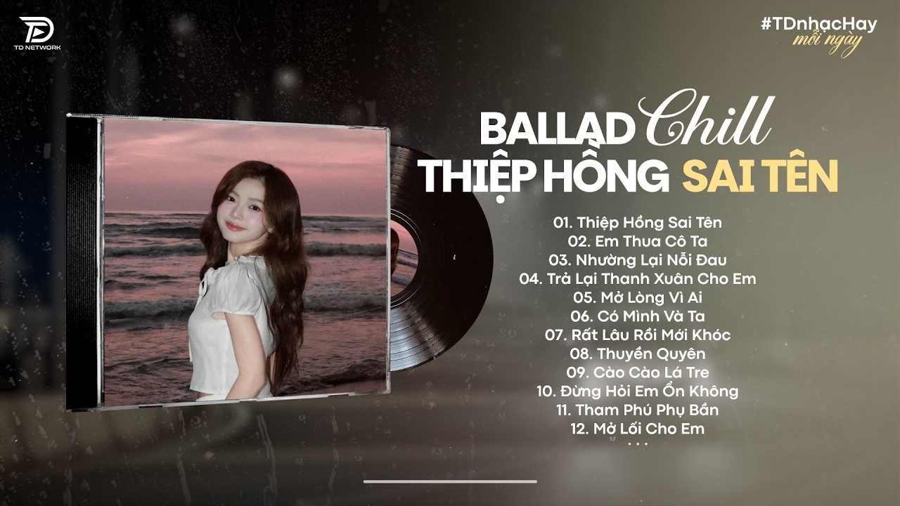 Nhạc Trẻ Ballad Chill 2026 - Thiệp Hồng Sai Tên, Em Thua Cô Ta - Nhạc Chill Hot Tiktok Hay Nhất