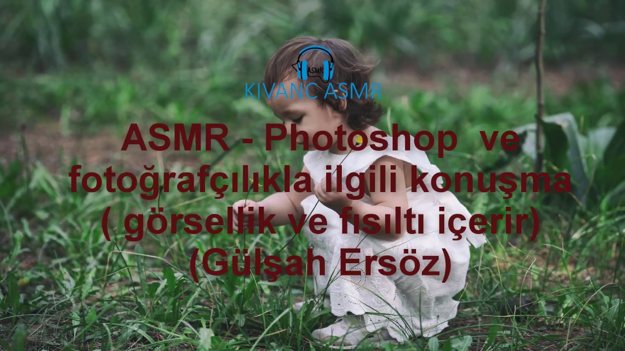 Türkçe ASMR--Photoshop ve Fotoğrafçılık ile ilgili konuşma ( Bol fısıltı ve görsel içerir)