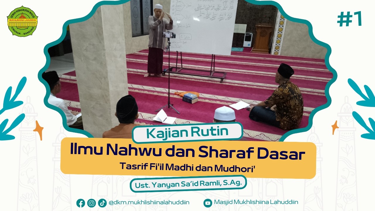 Ilmu Nahwu dan Sharaf Dasar - Tasrif Fi'il Madhi & Fi'il Mudhari' | Ust. Yanyan Sa'id Ramli, S.Ag.