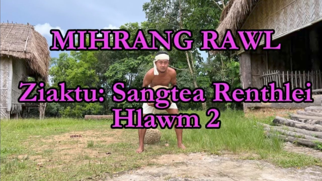 MIHRANG RAWL (Hlawm 2) Sangtea Renthlei