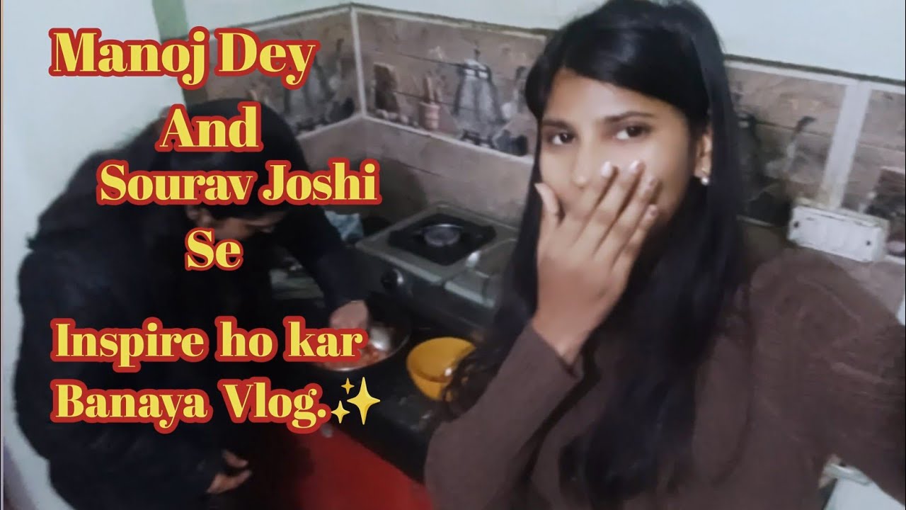 Manoj Dey Se Inspire ho kar Banaya Vlog.✨