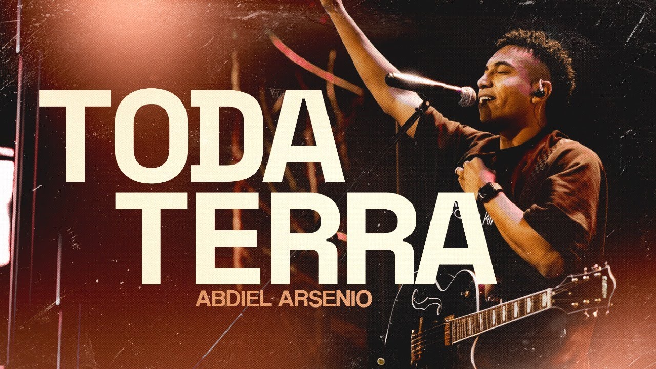 Toda Terra - Ministração Ao Vivo | Abdiel Arsenio