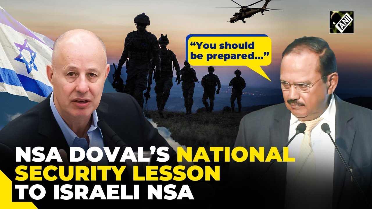 “You should be prepared…” NSA Ajit Doval’s critical national security lesson to Israeli Counterpart