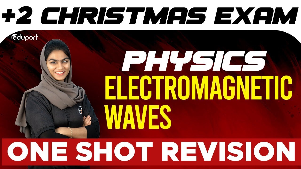 Plus Two Physics | Electromagnetic Waves | Chapter 8 | Eduport Plus Two