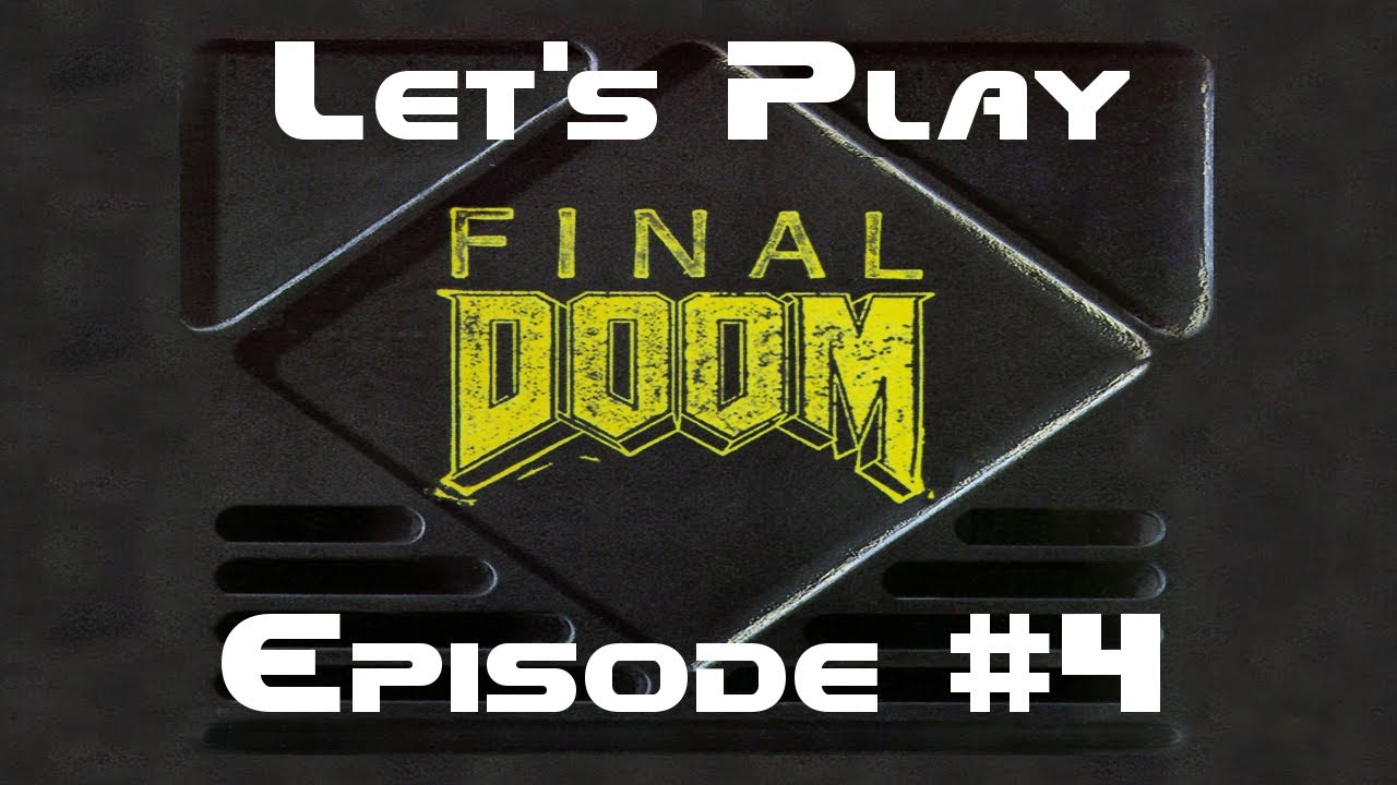 Let's Play Final Doom: 4 - Tyrant got the Backpack! -Insert LoZ Sound Effect-