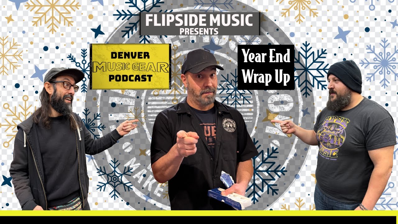 Flipside Music: Denver Music Gear Podcast - 2025 In The Rear View  12-18-2025
