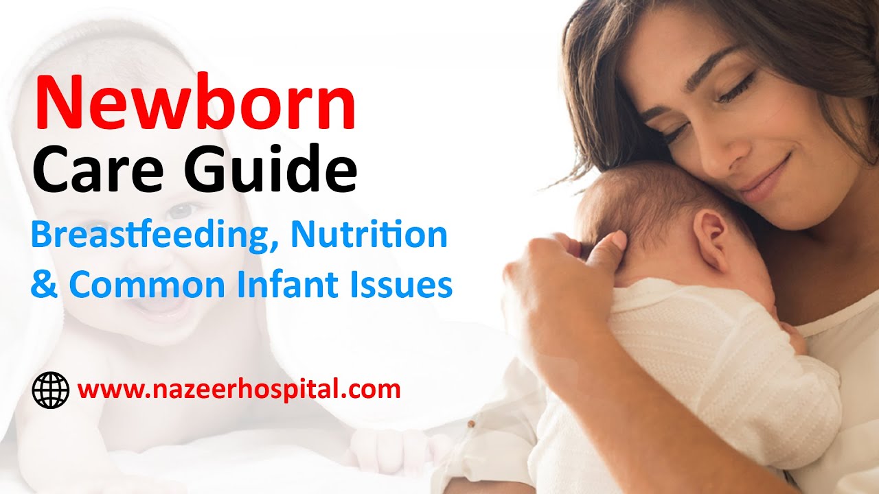 Newborn Care Guide: Breastfeeding, Nutrition & Common Infant Issues | Nazeer Hospital