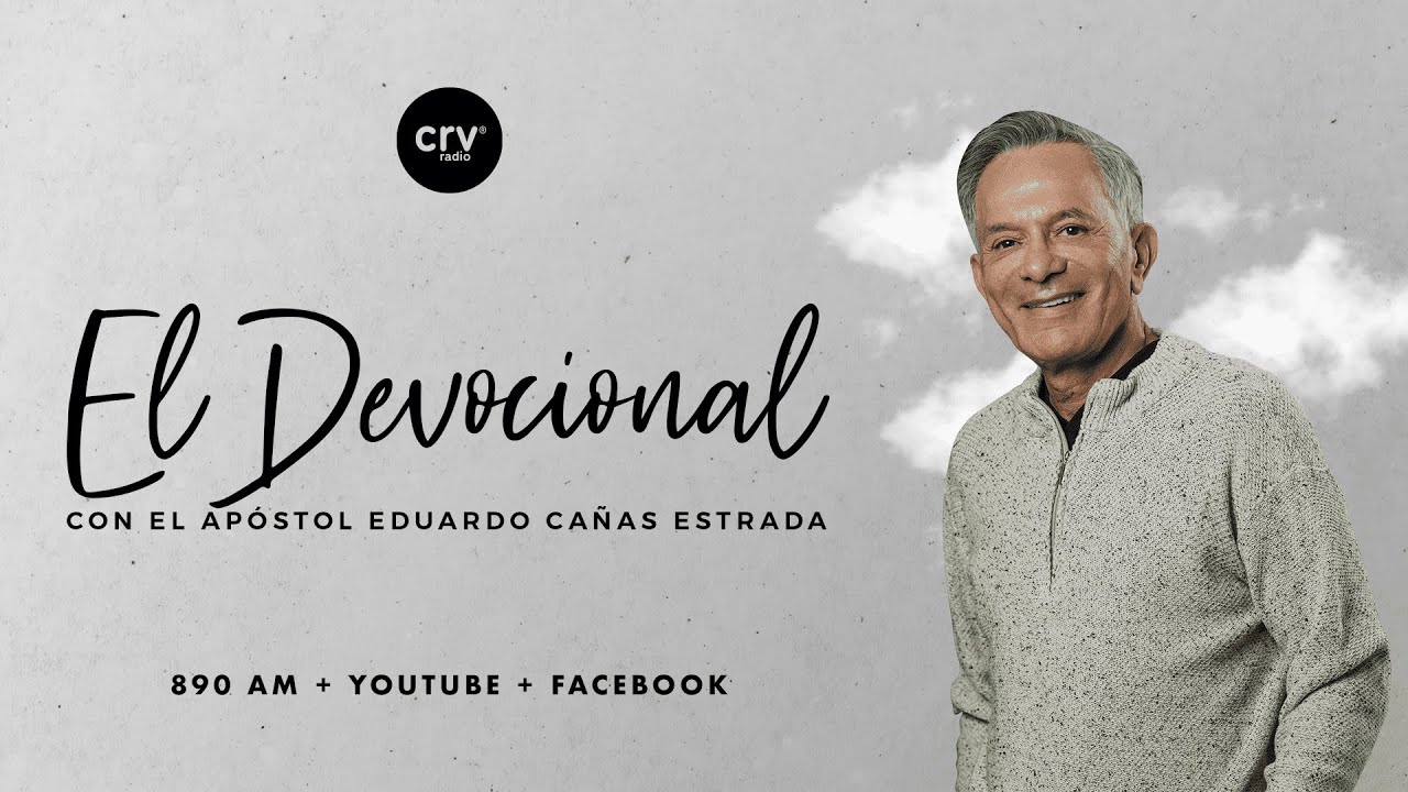 El Devocional | Apóstol Eduardo Cañas | 8 de febrero de 2022