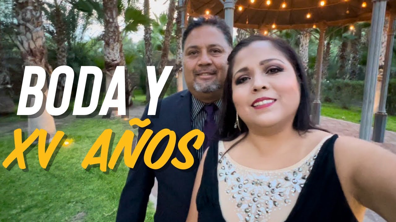 BODA DE MI PRIMA 👰‍♀️ EN TORREÓN Y FIESTA DE XV AÑOS DE NUESTRO SOBRINO