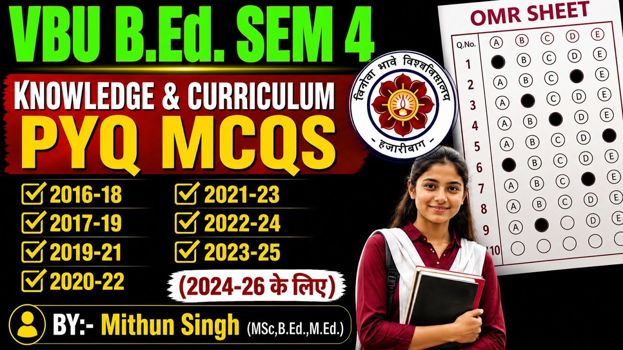 VBU B.ED. SEMESTER 4 PAPER 11 KNOWLEDGE &  CURRICULUM PYQ ALL MCQ | KNOWLEDGE &  CURRICULUM MCQ 2026