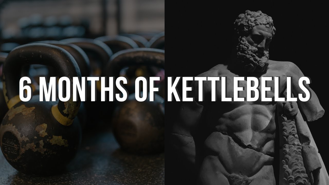 What 6 months of kettlebells did to my mind and body