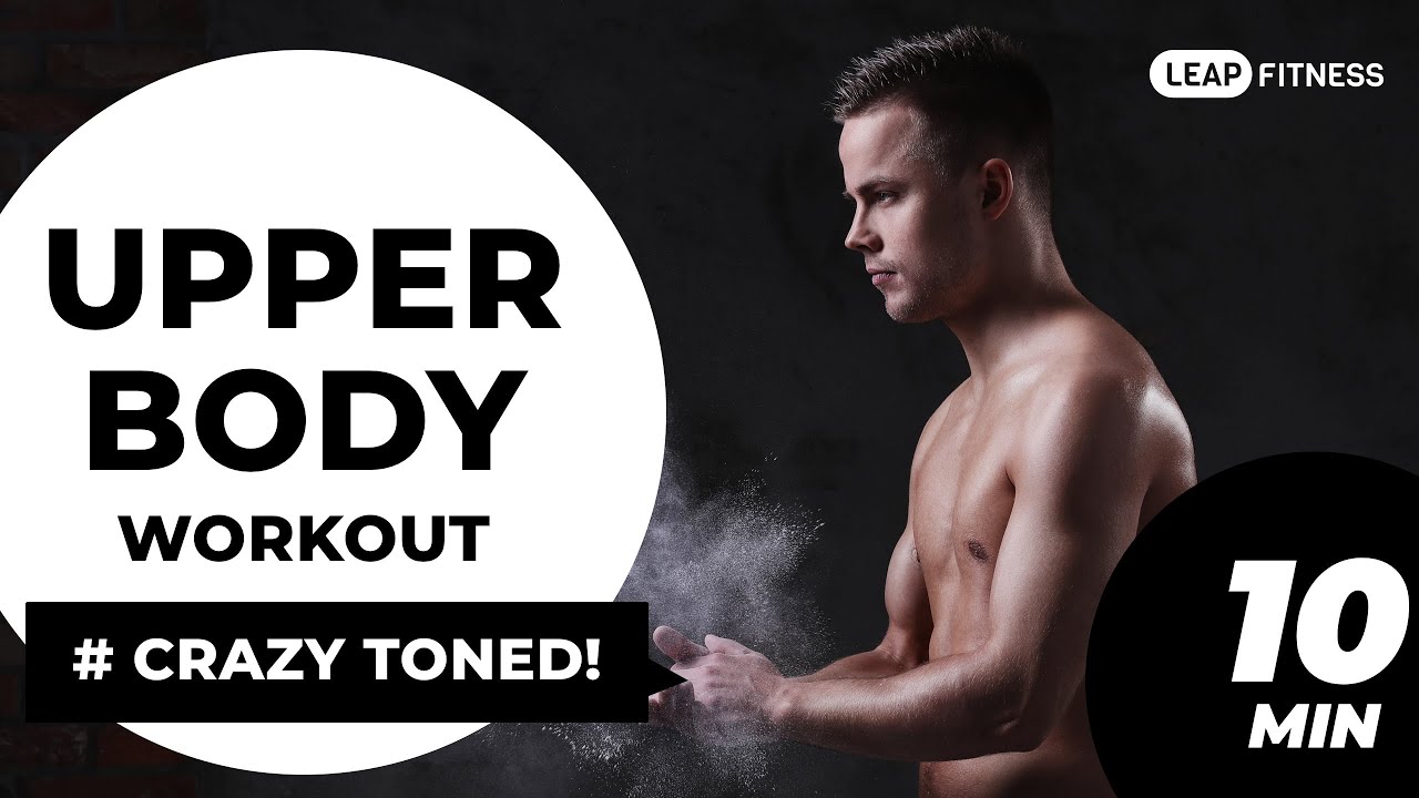 10 MIN Get-Crazy-Toned-Upper Body Workout/ Boost Strength