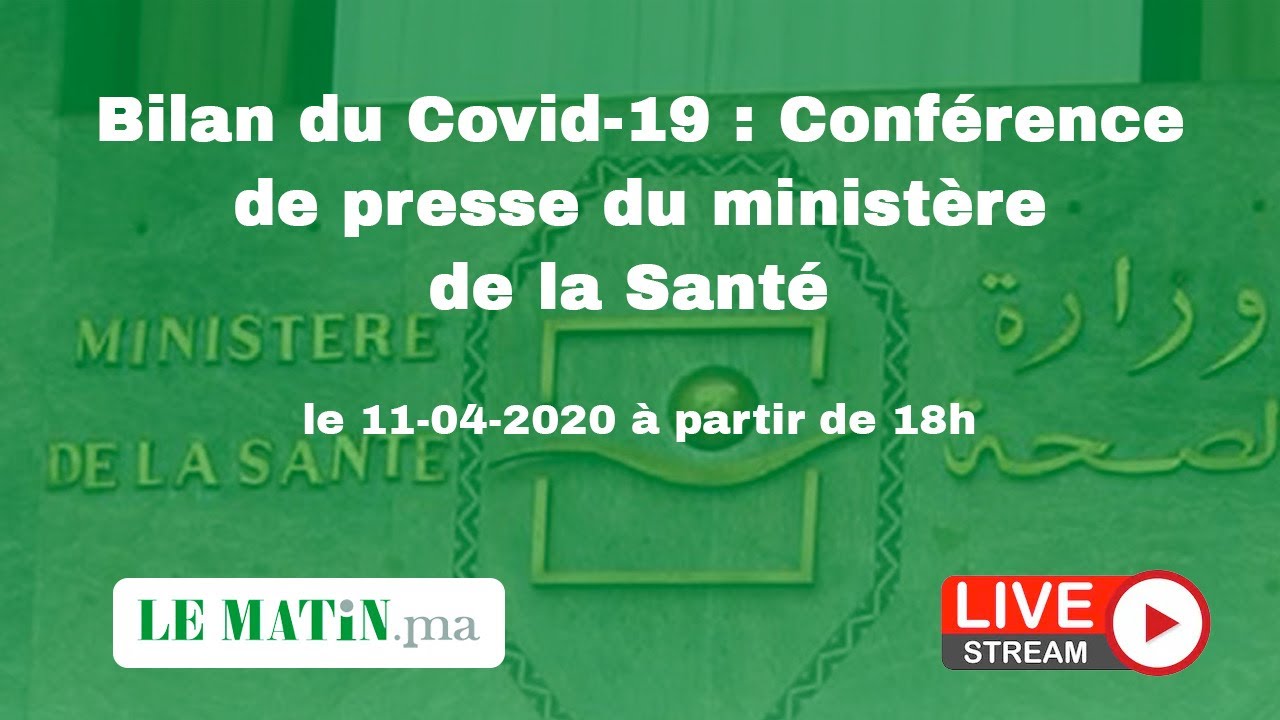 Bilan du Covid-19 : Conféraence de presse du ministère de la Santé (11-04-2020)