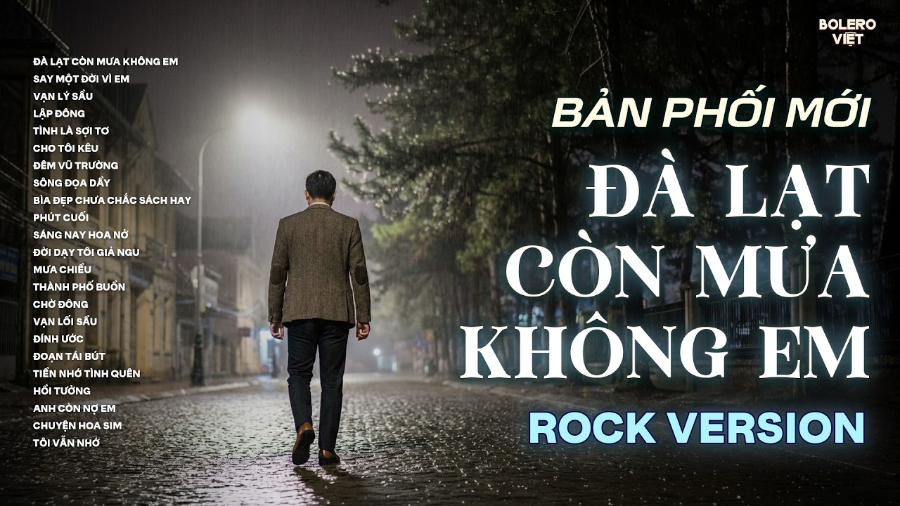 ĐÀ LẠT CÒN MƯA KHÔNG EM | NHẠC BLUES ROCK BUỒN HOT TIKTOK | CÓ CON ĐƯỜNG ANH CHƯA ĐI LẠI LẦN HAI..