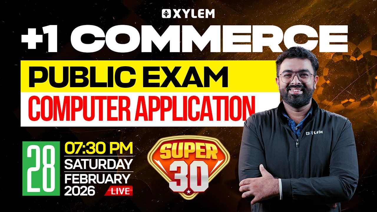 Plus One Commerce Public Exam - Computer Application | SUPER 30 | Xylem Plus One Commerce