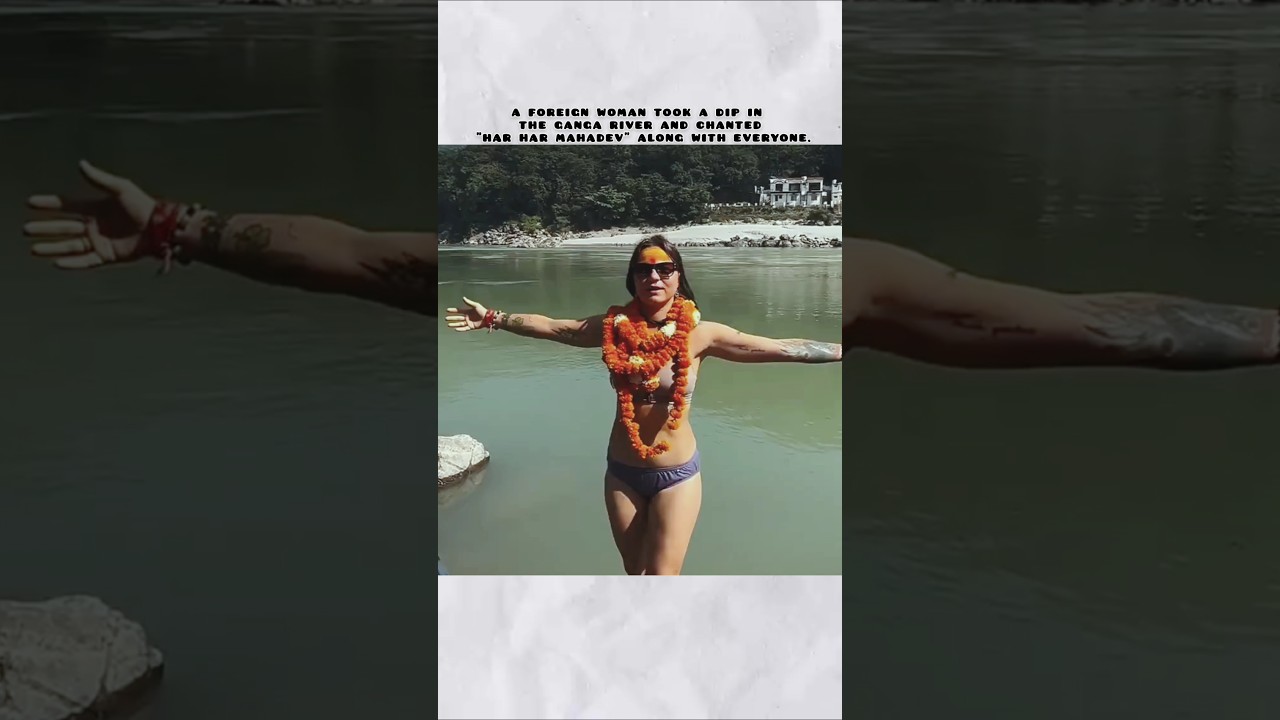 The Foreign Girl Was Trolled For Taking A Bath In The Ganga.  #ganga #troll #harharmahadev