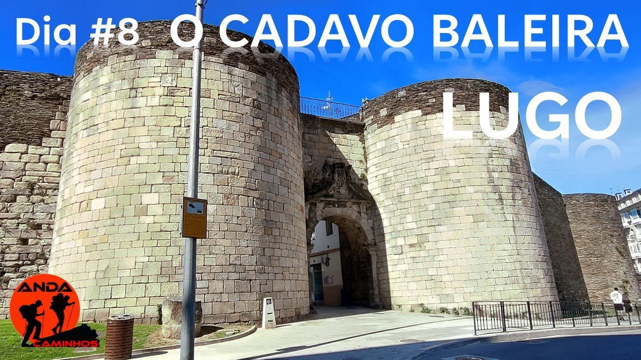 CAMINHO PRIMITIVO de SANTIAGO - E8 - O Cadavo Baleira a Lugo