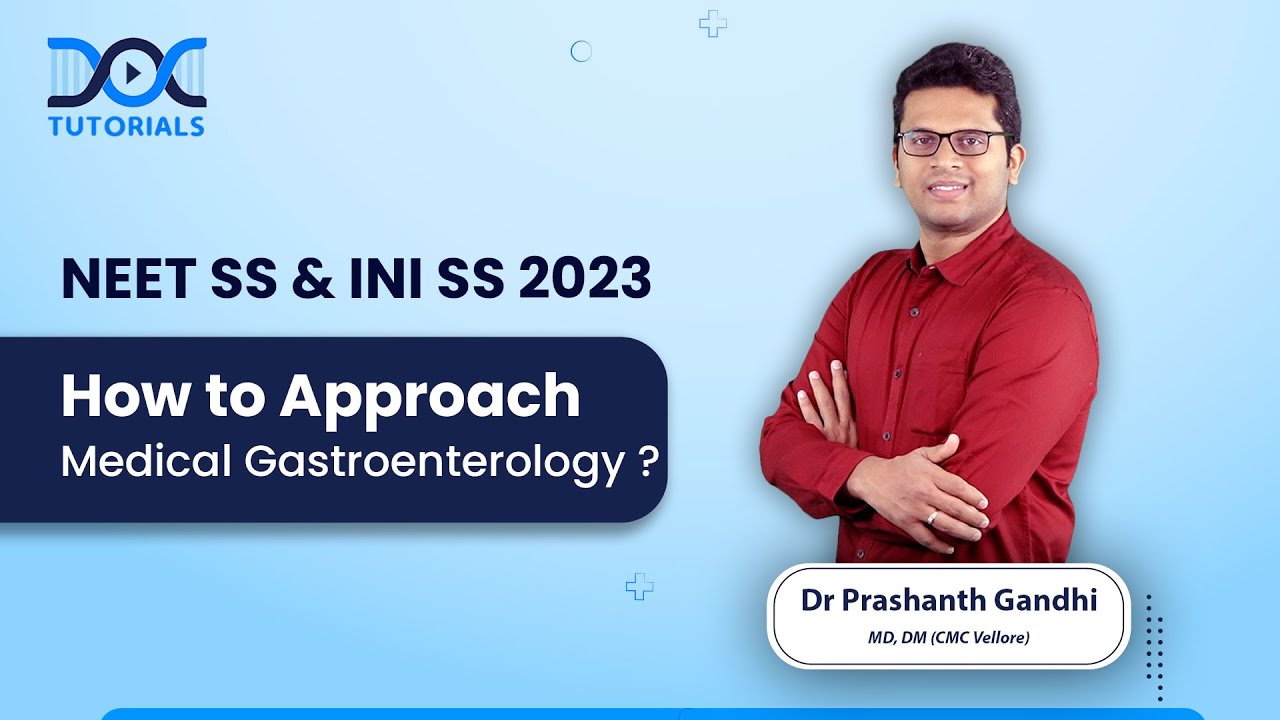 NEET SS & INI SS 2023 - How to Approach Medical  Gastroenterology - A Session by Dr Prashanth Gandhi