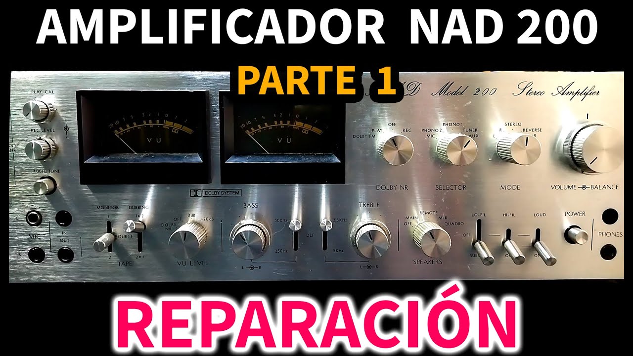 Amplificador NAD 200 (Parte 1) | Diagnóstico y reparación