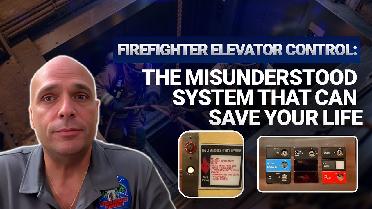 Firefighter Elevator Control: The Misunderstood System That Can Save Your Life.