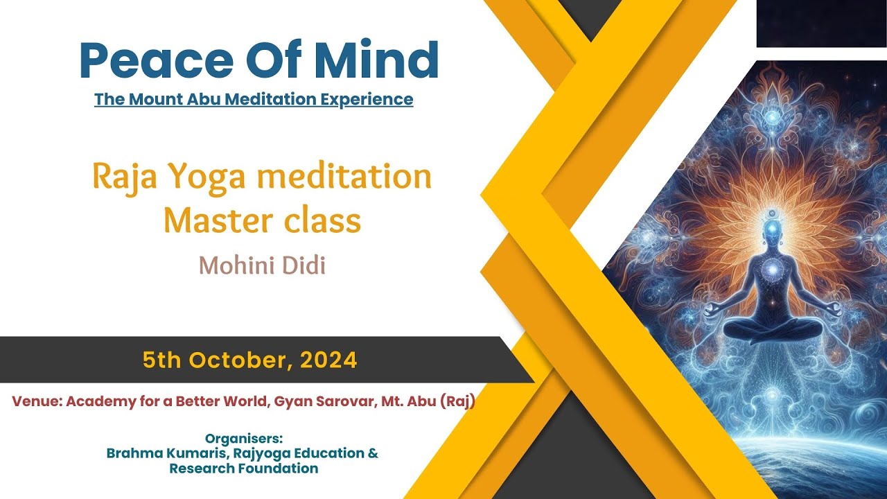 Raja Yoga meditation - Mohini Didi I Peace of Mind 2024 I Gyan Sarovar I Mount Abu I 5th Oct 2024