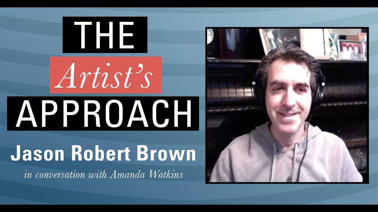 The Artist's Approach: Jason Robert Brown