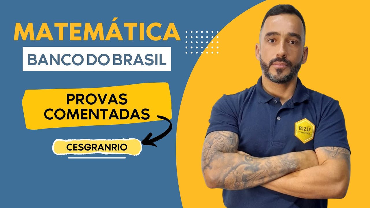 Banco do Brasil - Correção da prova A (Matemática e Matemática Financeira)