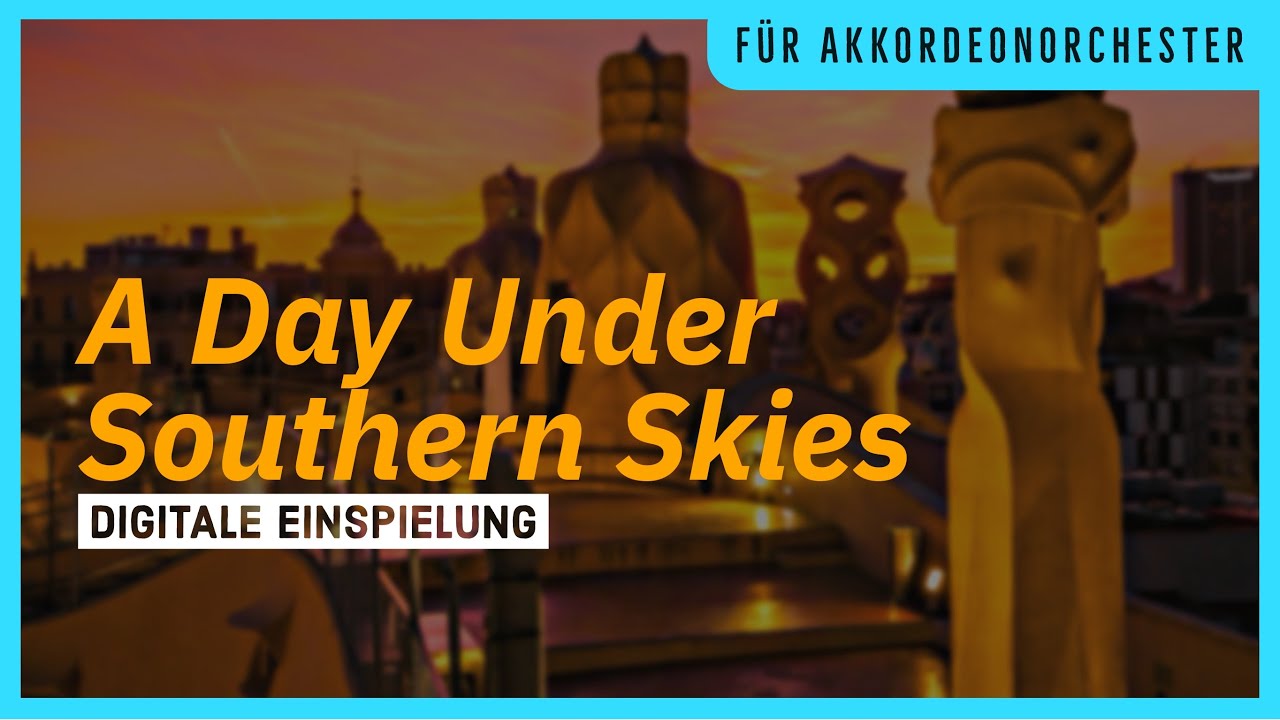 A Day Under Southern Skies (2024) - für Akkordeonorchester - Leon Jonas Thieme