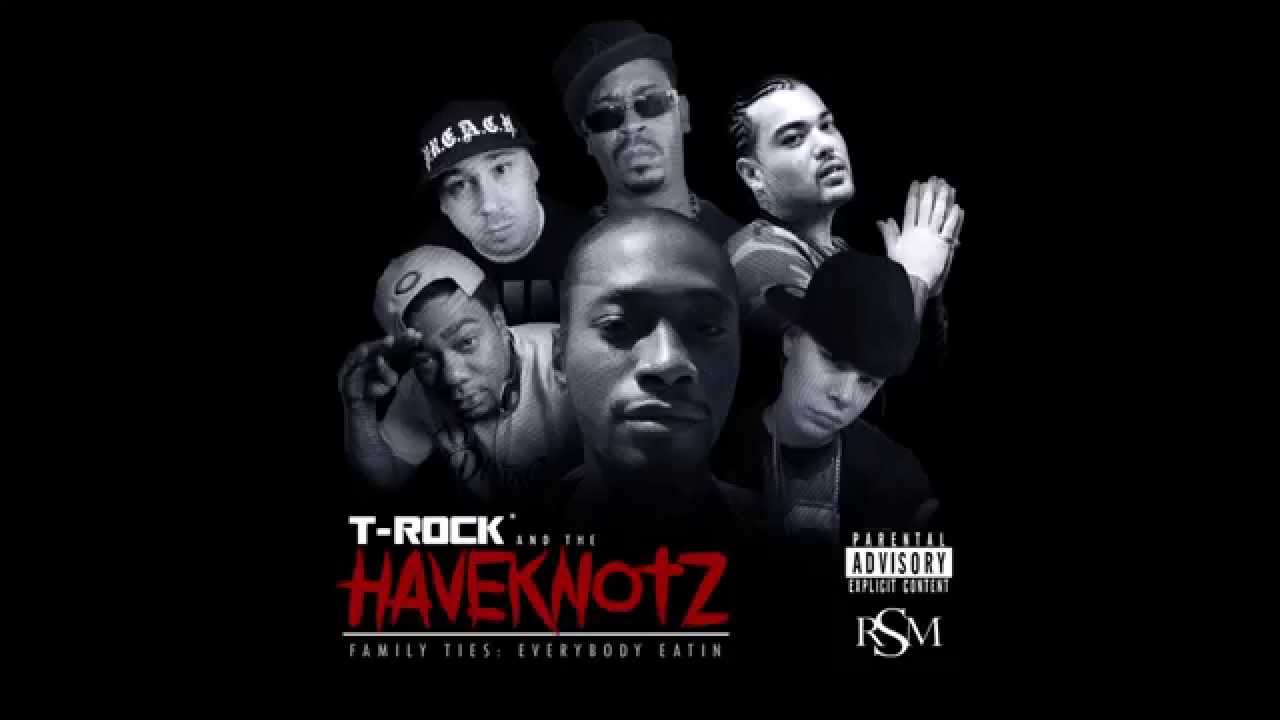 T-Rock and The Haveknotz - Family Ties