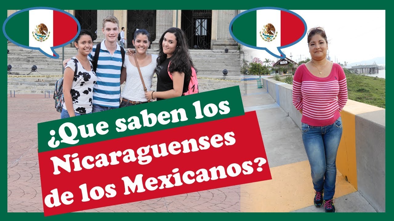 ¿Que Piensan🤔 los Nicas🇳🇮 de Los Mexicanos🌯🌮🇲🇽?
