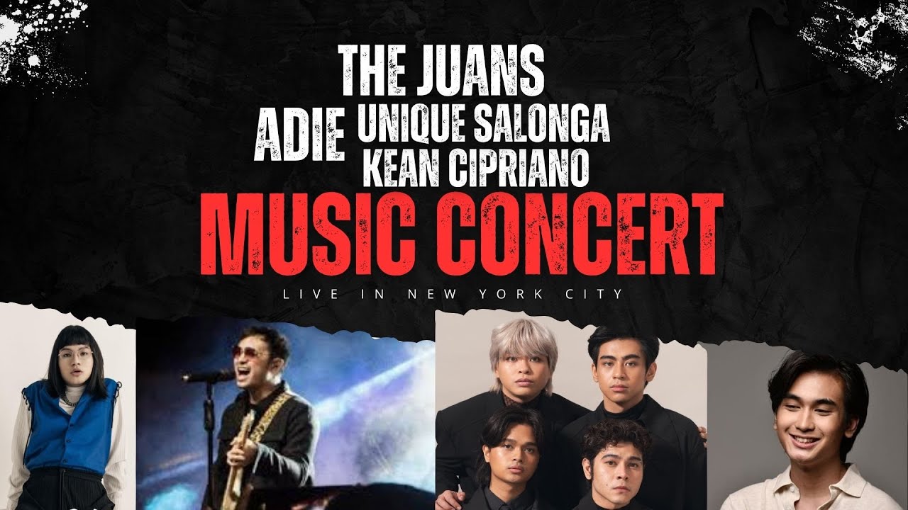THE JUANS, ADIE, UNIQUE SALONGA, AND KEAN CIPRIANO THE MUSIC CONCERT | LIVE IN NEW YORK 2024
