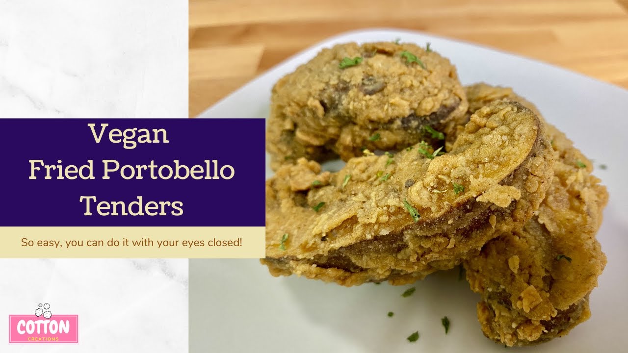 Fried Portobello Tenders | Excellent Vegan Fried Chicken Substitute