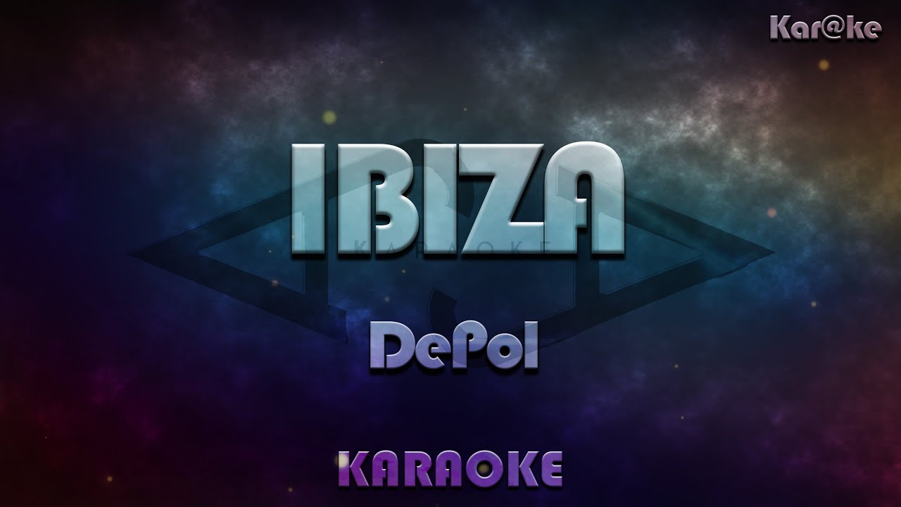 DePol - Ibiza (Kar@ke)
