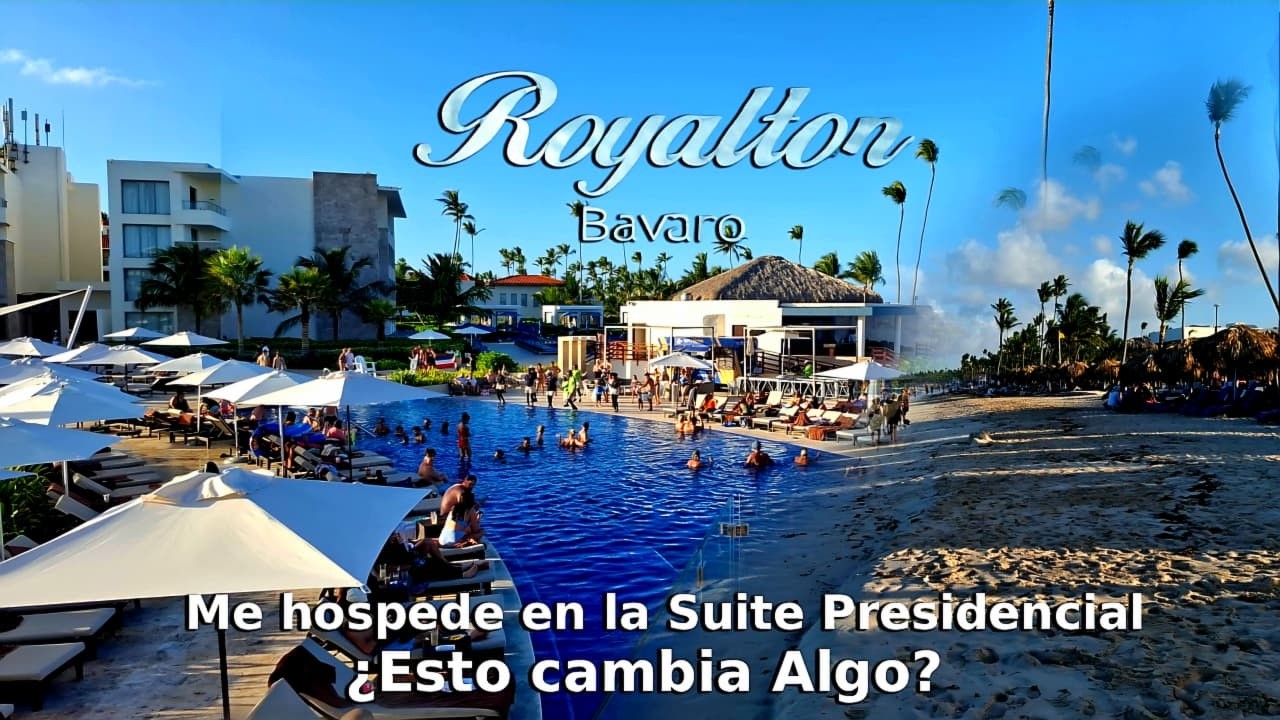 ROYALTON BAVARO PUNTA CANA ¿Vale la pena? 