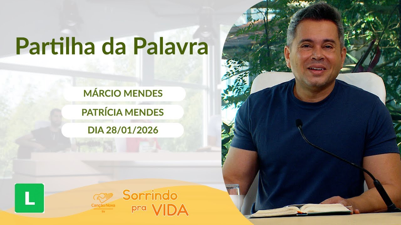 Sorrindo Pra Vida (28/01/2026) Partilha da Palavra