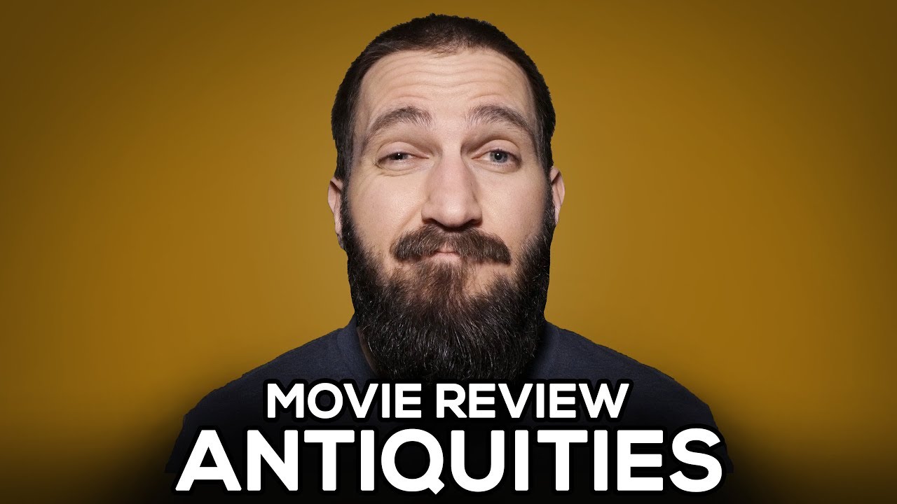 Antiquities - Movie Review - (No Spoilers)