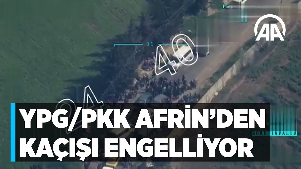 YPG/PKK Afrin'den kaçışı engelliyor