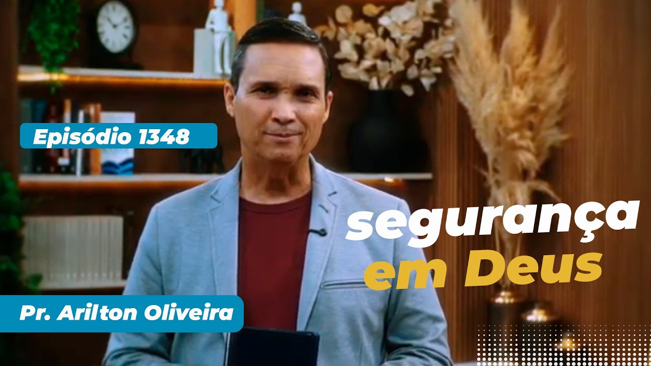 1348. SEGURAN&Ccedil;A EM DEUS / PRIMEIRO DEUS / PR. ARILTON