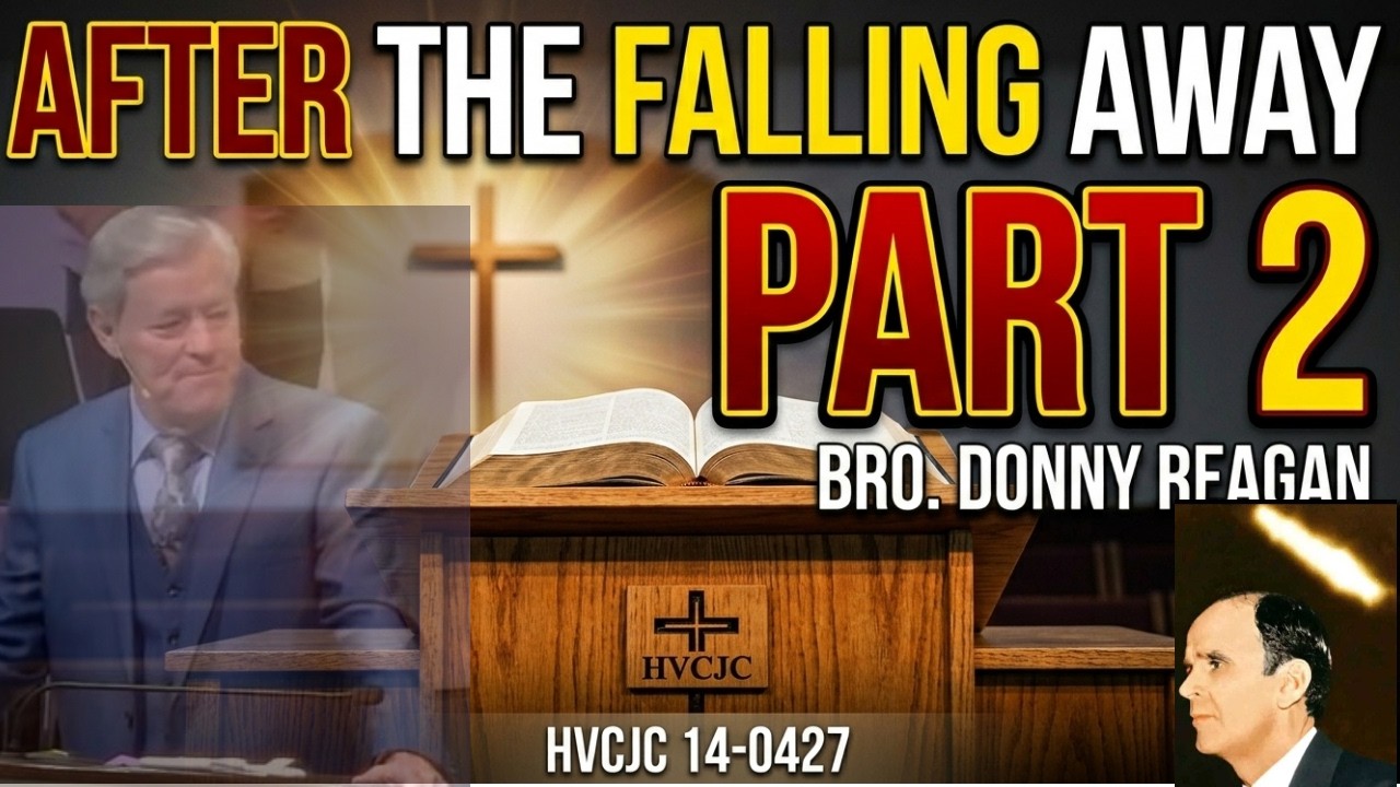 After The Falling Away Pt 2  | Bro Donny Reagan [HVCJC 14-0427 ]