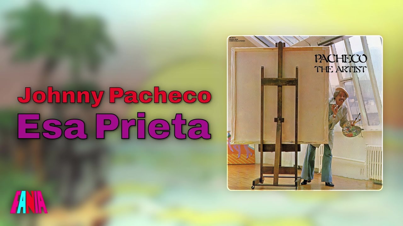 Johnny Pacheco - Esa Prieta (Audio Oficial)