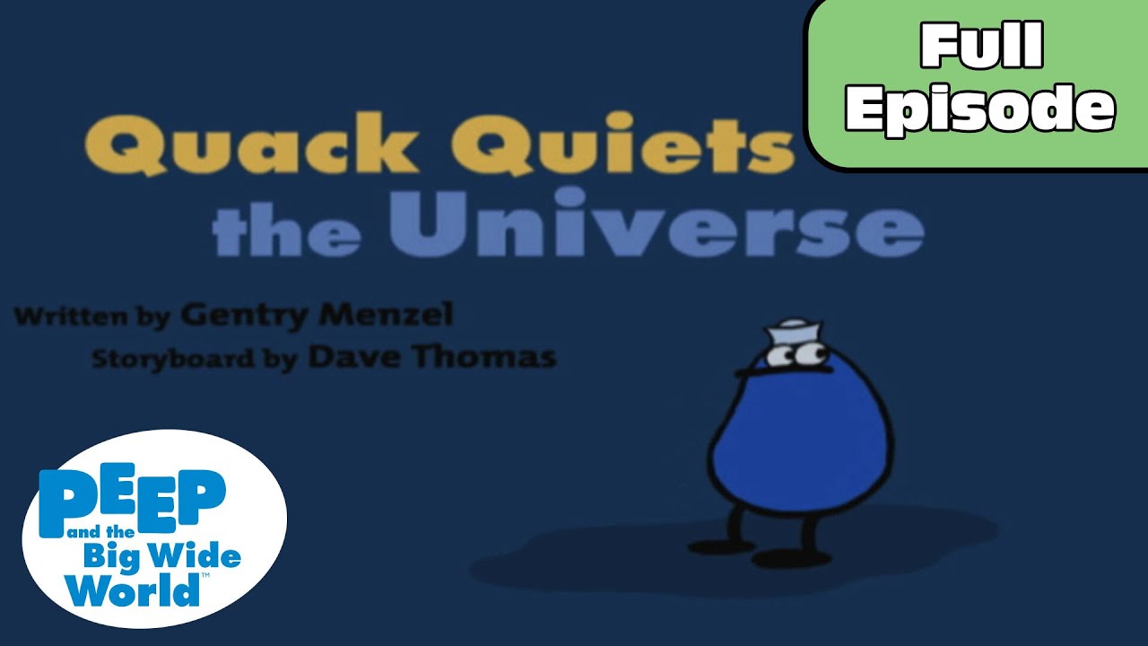 Quack Quiets the Universe | Peep and the Big Wide World Full Episode!