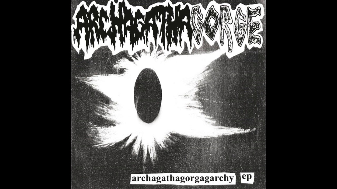Archagathus / Violent Gorge - Archagathagorgagarchy ep