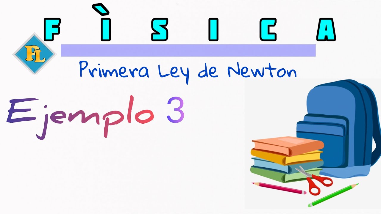 Primera Ley de Newton - Ejemplo 3