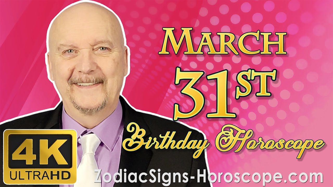 March 31 Zodiac Horoscope and Birthday Personality | March 31st Birthday Astrology